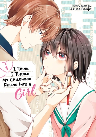 I Think I Turned My Childhood Friend Into a Girl Vol. 1 cover image