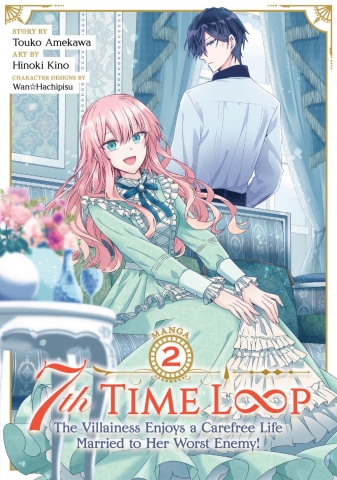 7th Time Loop: The Villainess Enjoys a Carefree Life Married to Her Worst Enemy! (Manga) Vol. 2 cover image