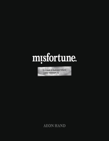 Misfortune: A Book of Illustrated Fortune Cookie Messages cover image