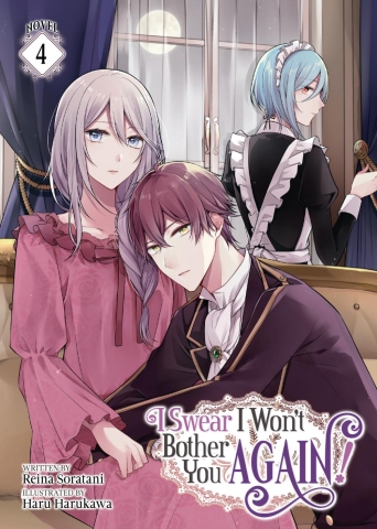 I Swear I Won't Bother You Again! (Light Novel) Vol. 4 cover image