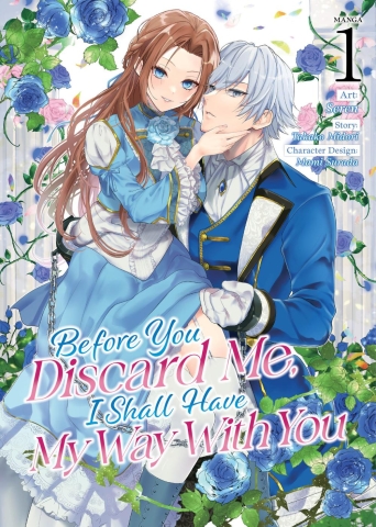 Before You Discard Me, I Shall Have My Way With You Vol. 1 cover image