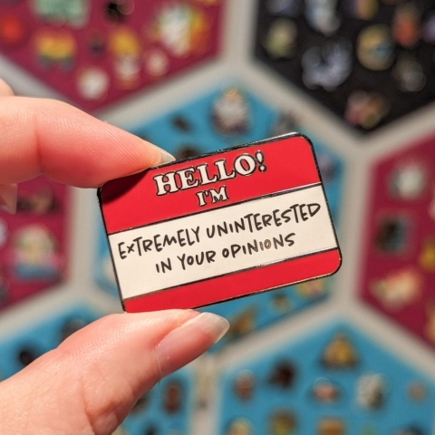 Cunning Linguist - Hello! I'm Extremely Uninterested in Your Opinions enamel pin cover image