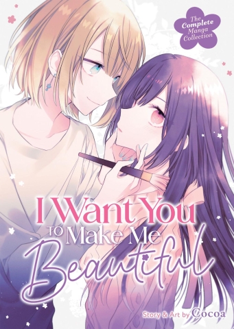 I WANT YOU TO MAKE ME BEAUTIFUL - THE COMPLETE MANGA COLLECTION TP cover image