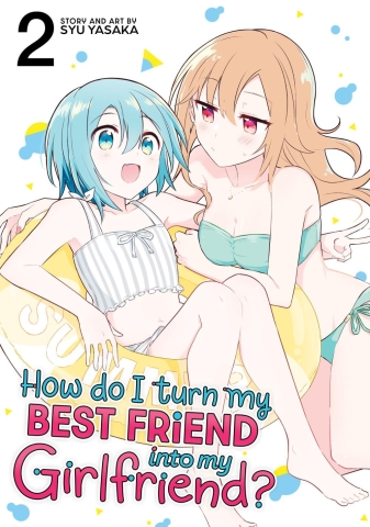 How Do I Turn My Best Friend Into My Girlfriend? Vol. 2 cover image
