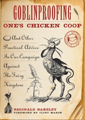 Goblinproofing One's Chicken Coop And Other Practical Advice in Our Campaign Against the Fairy Kingdom cover image