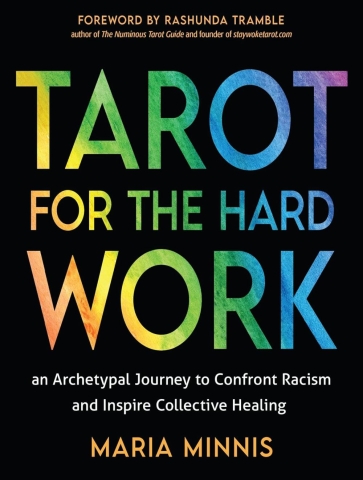 Tarot for the Hard Work: An Archetypal Journey to Confront Racism and Inspire Collective Healing cover image