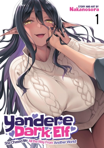 Yandere Dark Elf: She Chased Me All the Way From Another World! Vol. 1 cover image
