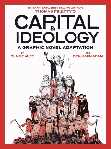 Capital & Ideology: A Graphic Novel Adaptation cover image