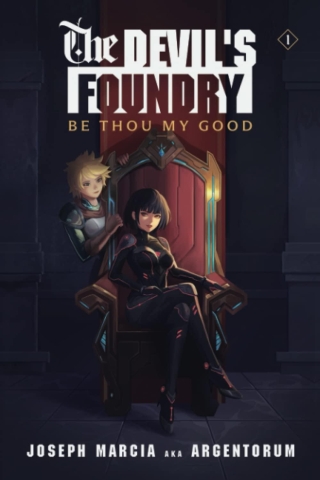 The Devil's Foundry Book 1: Be Thou My Good (An Isekai LitRPG) cover image