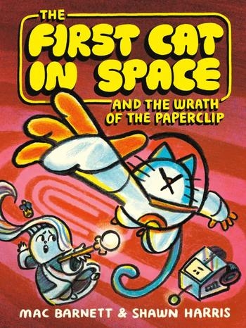 The First Cat in Space and the Wrath of the Paperclip: A Graphic Novel cover image