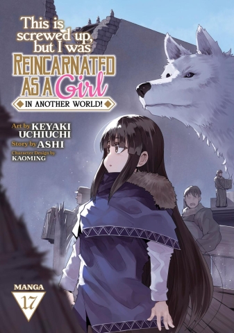 This Is Screwed Up, But I Was Reincarnated as a Girl in Another World! (Manga) Vol. 17 cover image