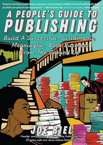 A People's Guide to Publishing: Build a Successful, Sustainable, Meaningful Book Business from the Ground Up cover image