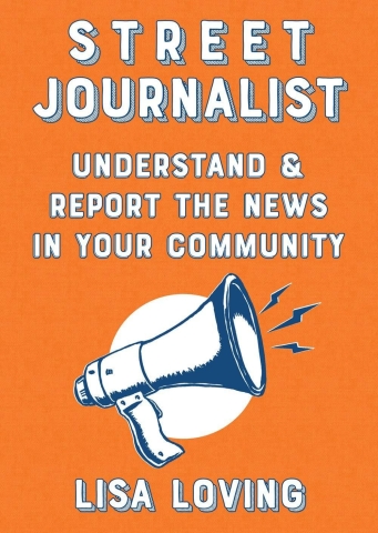 Street Journalist: Understand & Report the News in Your Community cover image