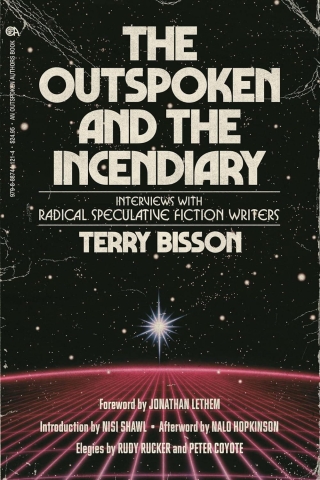 The Outspoken and the Incendiary: Interviews with Radical Speculative Fiction Writers cover image