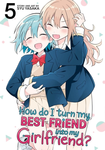 How Do I Turn My Best Friend Into My Girlfriend? Vol. 5 cover image