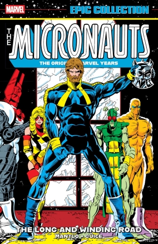 The Micronauts: The Original Marvel Years Epic Collection Vol. 4: The Long and Winding Road cover image