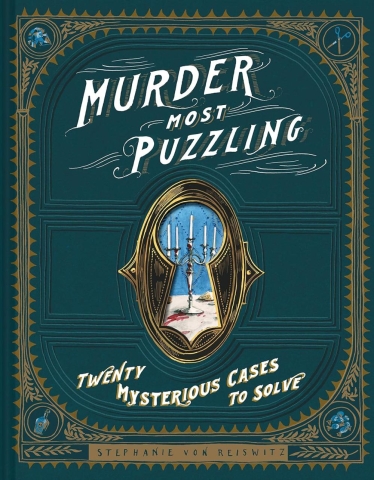 Murder Most Puzzling: Twenty Mysterious Cases to Solve cover image