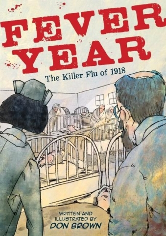 Fever Year: The Killer Flu of 1918: A Graphic Novel cover image