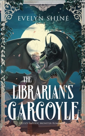 The Librarian's Gargoyle: A Cozy Sapphic Monster Romantasy cover image