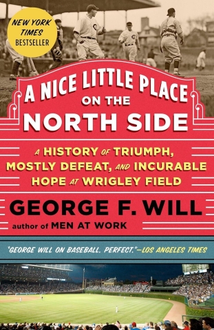 A Nice Little Place on the North Side: A History of Triumph, Mostly Defeat, and Incurable Hope at Wrigley Field (SC) cover image