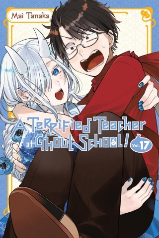 A Terrified Teacher at Ghoul School!, Vol. 17: Volume 17 cover image