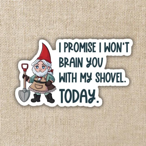 Kingdom of Threads Sticker: The House in the Cerulean Sea — I Promise I Won't Brain You with my Shovel. Today. cover image