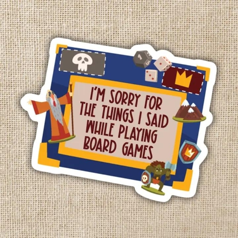 Kingdom of Threads Sticker: Sorry for What I Said While Playing Board Games cover image