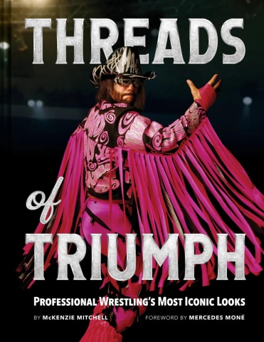 Threads of Triumph: Professional Wrestling's Most Iconic Looks cover image