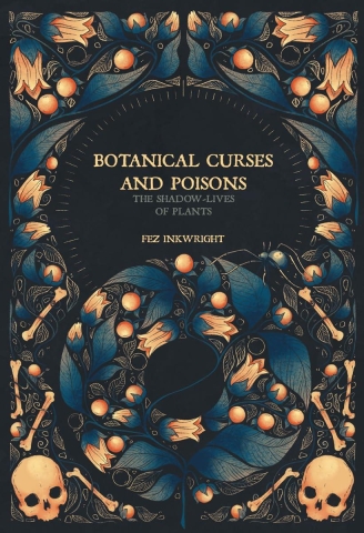 Botanical Curses and Poisons: The Shadow-Lives of Plants cover image