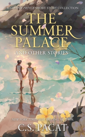 The Summer Palace and Other Stories: A Captive Prince Short Story Collection cover image