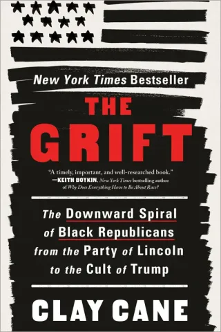 The Grift: The Downward Spiral of Black Republicans from the Party of Lincoln to the Cult of Trump (SC) cover image