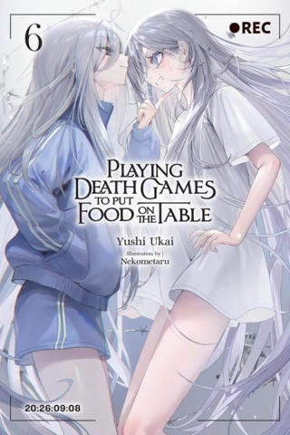 PLAYING DEATH GAMES TO PUT FOOD ON THE TABLE LIGHT NOVEL VOL 06 cover image