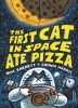 The First Cat in Space Ate Pizza (HC) cover image