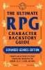The Ultimate RPG Character Backstory Guide: Expanded Genres Edition—Prompts and Activities to Create Compelling Characters for Horror, Sci-Fi, X-Punk, and More cover image