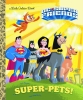 DC SUPER FRIENDS SUPER PETS LITTLE GOLDEN BOOK cover image