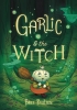 Garlic & the Witch (HC) cover image