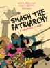 Smash the Patriarchy: A Graphic Novel cover image