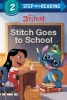 Disney Stitch: Stitch Goes to School Step into Reading  cover image