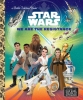 Star Wars: We Are the Resistance Little Golden Book  cover image
