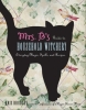 Mrs. B's Guide to Household Witchery: Everyday Magic, Spells, and Recipes cover image