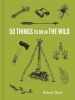 50 Things to Do in the Wild cover image
