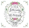 Hand Lettering for Relaxation: An Inspirational Workbook for Creating Beautiful Lettered Art cover image