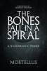 The Bones Fall in a Spiral: A Necromantic Primer cover image