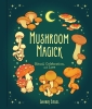 Mushroom Magick: Ritual, Celebration and Lore cover image