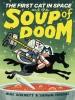 The First Cat in Space and the Soup of Doom (SC) cover image