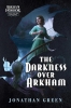 The Darkness Over Arkham: An Arkham Horror Investigators Gamebook cover image