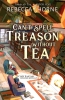 Tomes & Tea Book 1: Can't Spell Treason Without Tea cover image