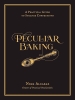Peculiar Baking: A Practical Guide to Strange Confections cover image
