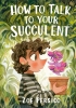 How to Talk to Your Succulent (SC) cover image