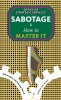 Office of Strategic Services' Sabotage & How to Master It cover image